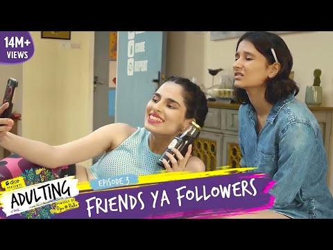 Dice Media | Adulting | Web Series | S01E03 | Friends Ya Followers