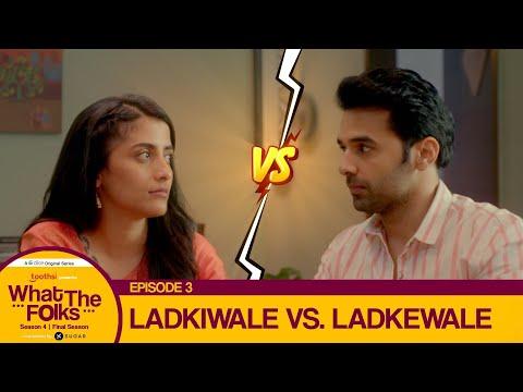 Dice Media | What The Folks (WTF) | Web Series | S04 E03 - Ladkiwale vs. Ladkewale
