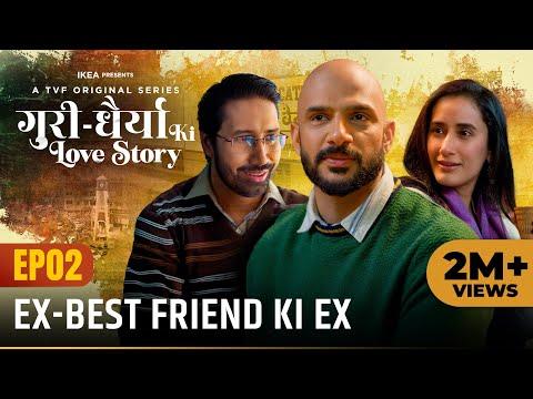 Guri Dhairya Ki Love Story | EP2 - Ex-Best Friend Ki Ex