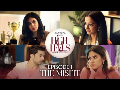 High Heels | Episode 1 - The Misfit | New Web Series | ft. Tanya Sharma, Sakshi Shivdasani