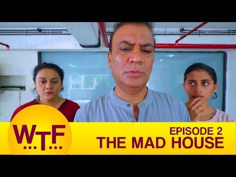 Dice Media | What The Folks | Web Series | S01E02 - The Mad House