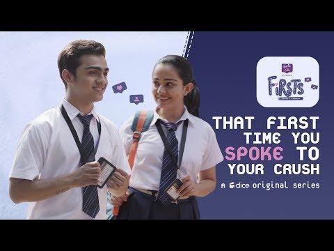 Dice Media | Firsts | Web Series | S01E02 - That First Time You Spoke To Your Crush