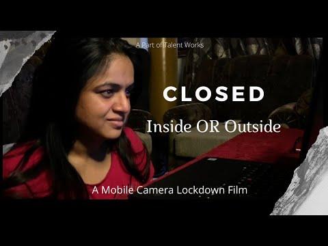 Closed: Inside OR Outside | Lockdown Film Challenge