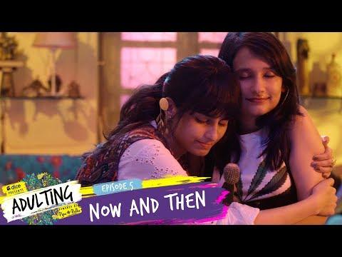 Dice Media | Adulting | Web Series | S01E05 - Now and Then (Season 1 Finale)